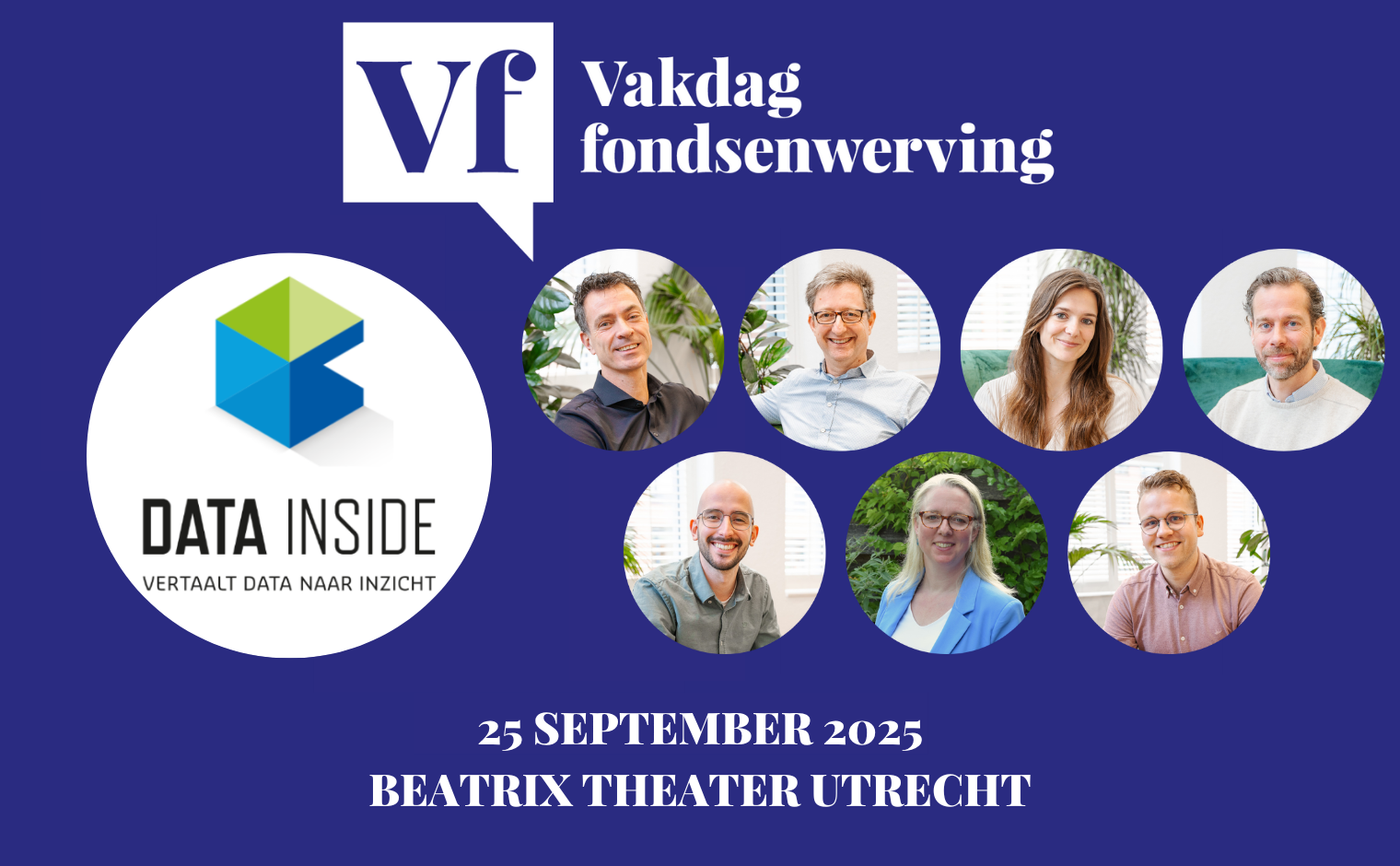 Sprekers in het Data Inside programma: Arné Dutij, Frank Swinkels, Margriet Mol, Jasper van Maarschalkerweerd, Anne Schipper, Marijke Leliveld en Marijn te Flierhaar.