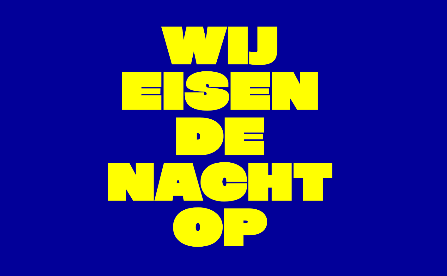 Beeld van de campagne 'Wij eisen de nacht op'