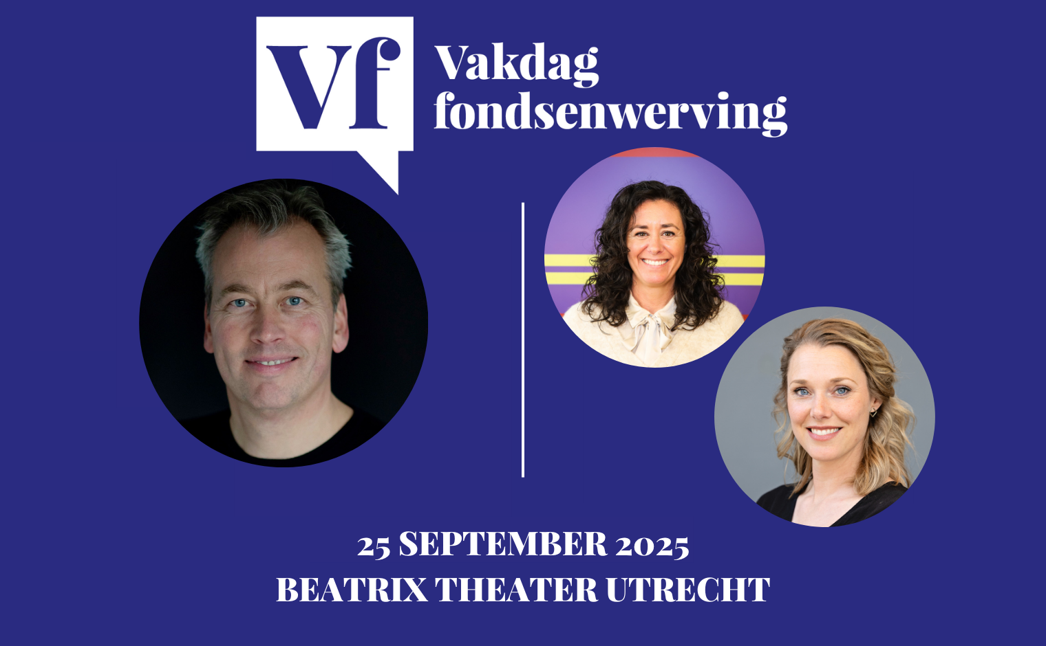Sprekers op de Vakdag fondsenwerving 2025: Fred van Westerop, Jacinta Nouwens en Anika de Groot.
